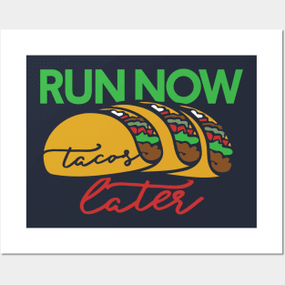 Run now tacos later Posters and Art